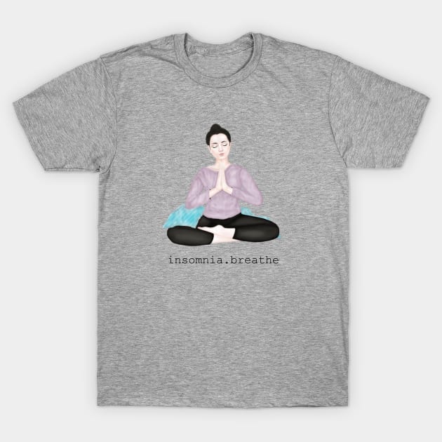 insomnia. breathe T-Shirt by Breathe Serene 